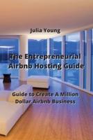 The Entrepreneurial Airbnb Hosting Guide