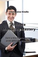 Affiliate Marketing Mastery