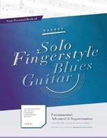Your Personal Book of Solo Fingerstyle Blues Guitar : Fundamental, Advanced & Improvisation: (suitable for electric & acoustic guitar)