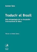 Traducir El Brasil: Una Antropologia de La Circulacion Internacional de Ideas