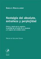 Nostalgia del Absoluto, Extraneza y Perplejidad: Clinica y Teoria de Lo Negativo