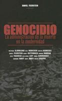 Genocidio: La Administracion de La Muerte En La Modernidad