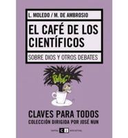 El cafe de los cientificos/ The Coffee of the Scientist