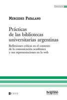 Prácticas De Las Bibliotecas Universitarias Argentinas