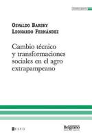 Cambio Técnico Y Transformaciones Sociales En El Agro Extrapampeano