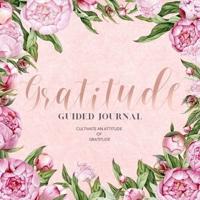 Daily Gratitude Guided Journal With Unique Hand Drawn Peonies Art