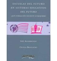 Escuelas Del Futuro En Sistemas Educativos Del Futuro/ Schools of the Future in Educational Systems of the Future