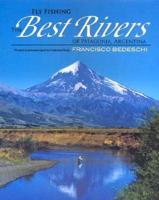 Fly Fishing the Best Rivers of Patagonia Argentina