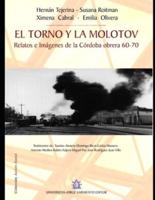 El torno y la molotov: Relatos e Imágenes de la Córdoba obrera 60-70