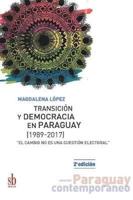 Transición Y Democracia En Paraguay [1989-2017]