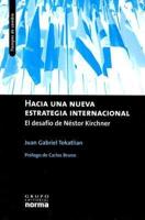 Hacia una Nueva Estrategia Internacional: El Desafio de Nestor Kirchner