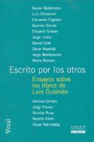 Escrito Por Los Otros: Ensayos Sobre Los Libros de Luis Gusman