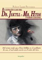 El Extrano Caso del Dr. Jekyll y Mr. Hyde: Y Otros Cuentos