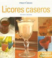 Licores Caseros / Home-made Liqueurs