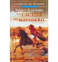 La Cautiva, el Matadero / The Captive, The Slaughterhouse