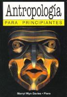 Antropologia Para Principiantes/ Anthropology for Beginners