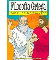Filosofia Griega Para Principiantes/ Greek Philosophy for Beginners