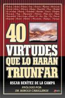 40 Virtudes Que Lo Haran Triunfar