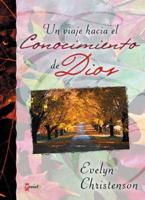 Un Viaje hacia el Conocimiento de Dios/ A Trip Towards the Knowledge of Life