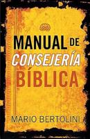 Manual De Consejeria Biblica / Biblical Handbook Of Counseling
