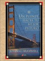 Un Puente Hacia Tu Mejor Futuro / Your Bridge To A Better Future