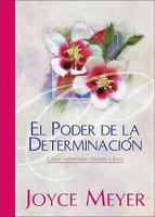 Poder De La Determinacion : Como Permanecer Mirando a Jesus / The Power Of Determination