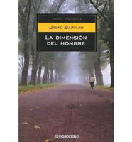 La Dimension Del Hombre/ The Dimension of the Man