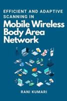 Efficient and Adaptive Scanning in Mobile Wireless Body Area Network