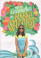 No Te Enamores De Rosa Santos