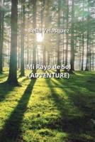 Mi Rayo De Sol (ADVENTURE)