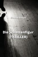 Die Schattenfigur (THRILLER)