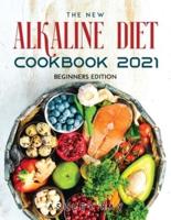 The New Alkaline Diet Cookbook 2021: Beginners Edition