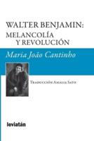 Walter Benjamin: melancolía y revolución