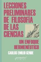 Lecciones Preliminares De Filosofía De Las Ciencias