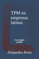 TPM En Empresas Latinas