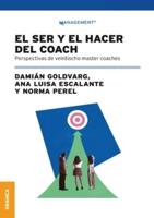 Ser Y El Hacer Del Coach, El: Perspectivas De Veintiocho Master Coaches