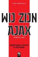 Wij Zijn Ajax (Somos El Ajax)