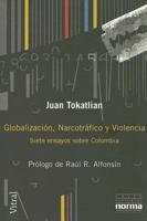 Globalizacion, Narcotrafico y Violencia: Siete Ensayos Sobre Colombia