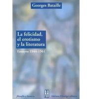 La Felicidad, El Erotismo Y La Literatura/Happiness, Eroticism and Literature