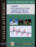 Campos electromagnéticos y medios de enlace entre receptor y transmisor: Guía de actividades