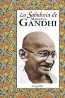 La Sabiduria de Mahatma Gandhi