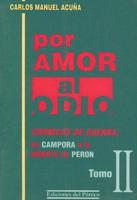 Por Amor al Odio, Tomo II: Cronicas de Guerra: de Campora a la Muerte de Peron