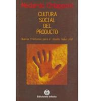 Cultura Social Del Producto/ Social Culture of The Product
