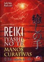 Reiki Iyashi No Te - Manos Curativas