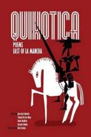 Quixotica: Poems East of La Mancha