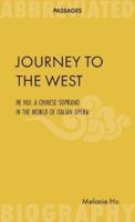 Journey to the West: He Hui: a Chinese Soprano in the World of Italian Opera