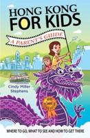 Hong Kong for Kids -- A Parents Guide