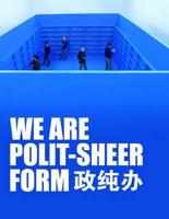 We Are Polit-Sheer-Form