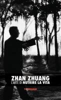 Zhan Zhuang: L'Arte di Nutrire la Vita