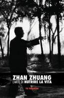 Zhan Zhuang: L'Arte di Nutrire la Vita